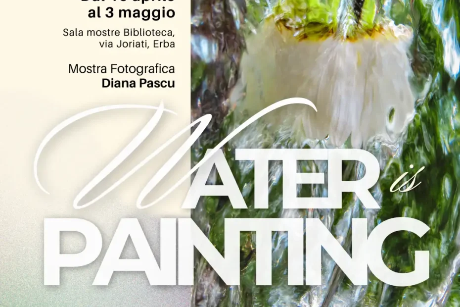water is painting accademia europea di musica diana pascu mostra fotografica